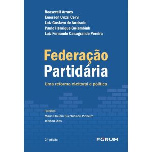 Federação Partidária - Uma Reforma Eleitoral e Política - 02Ed/24