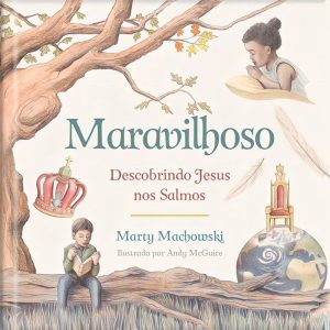 Maravilhoso - Descobrindo Jesus nos Salmos