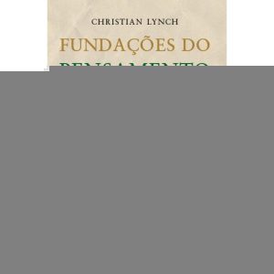 Fundações do Pensamento Político Brasileiro