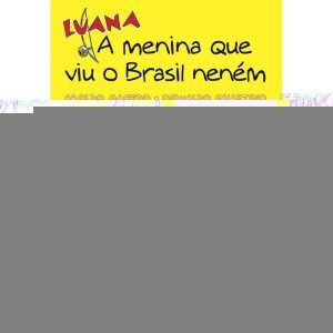 Luana - A Menina Que Viu o Brasil Neném
