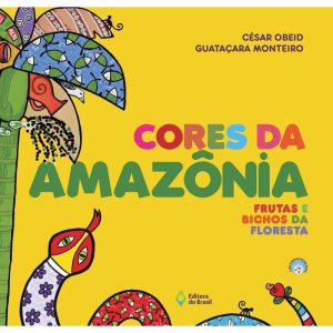 Cores Da Amazônia: Frutas e Bichos da Floresta