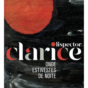 ONDE ESTIVESTES DE NOITE (EDIÇÃO COMEMORATIVA)