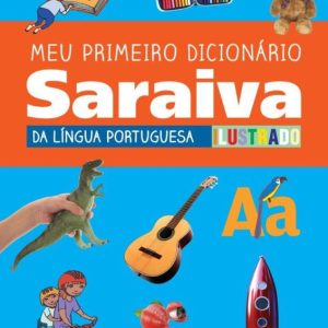 Meu Primeiro Saraiva Dicionário da Língua Portuguesa Ilustrado